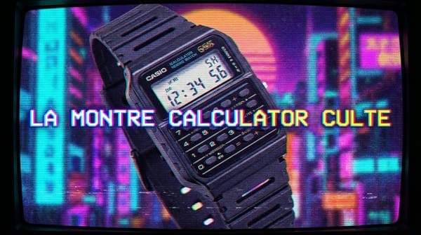 Montre calculatrice Casio : le guide complet du nerd chic (prix, modèles, histoire)